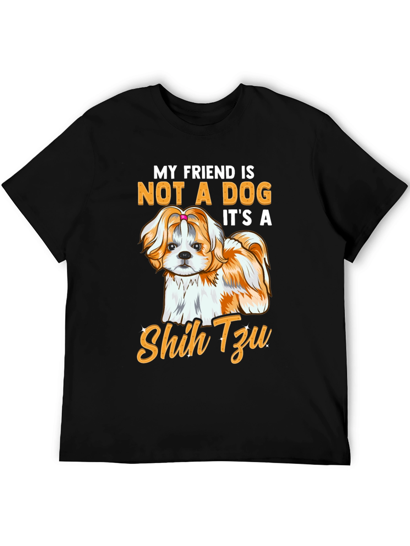 My Friend Shih Tzu T-Shirt - Dog Lover Apparel