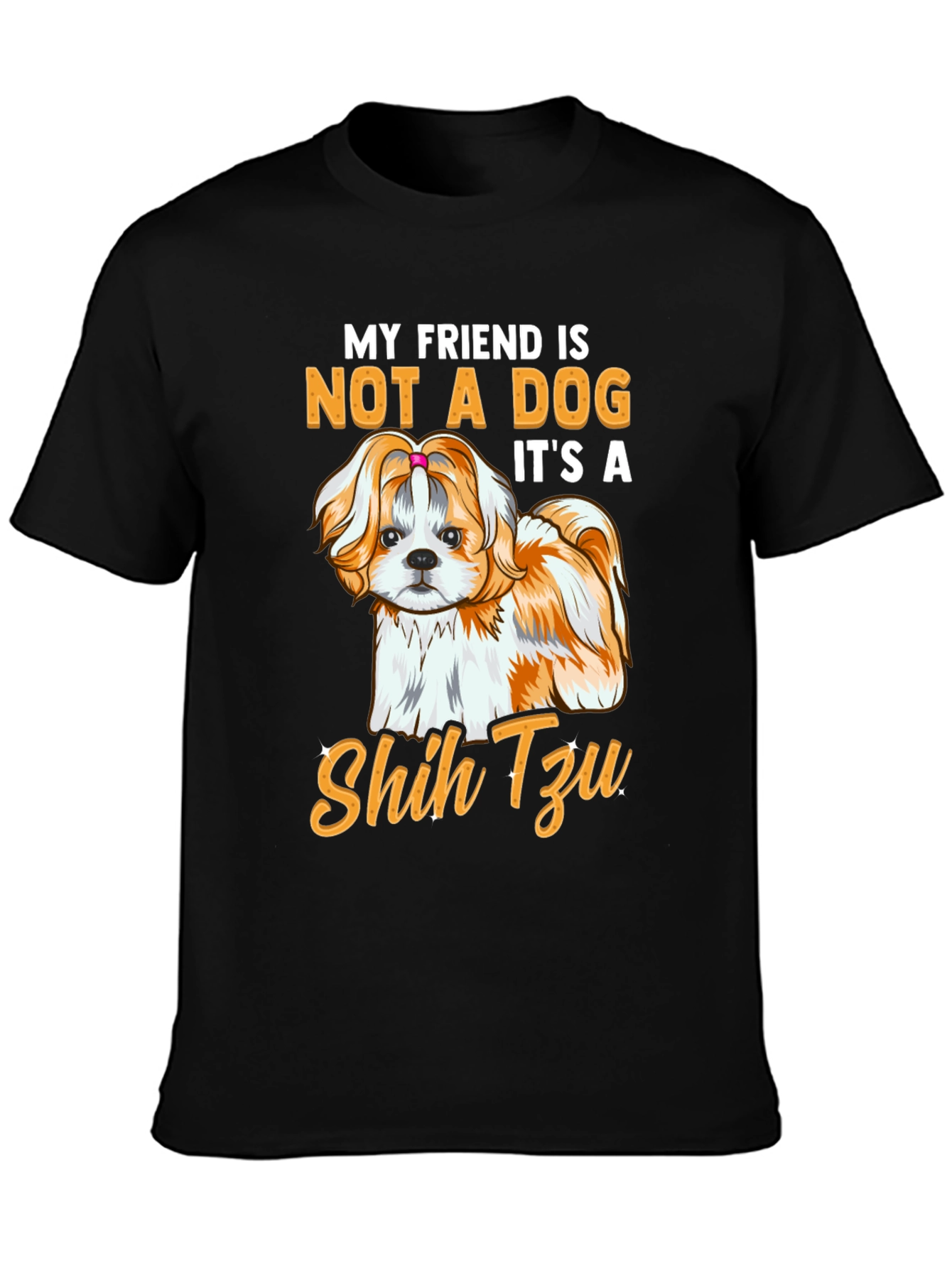 My Friend Shih Tzu T-Shirt - Dog Lover Apparel
