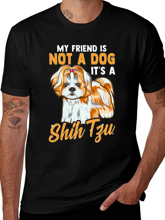 My Friend Shih Tzu T-Shirt - Dog Lover Apparel