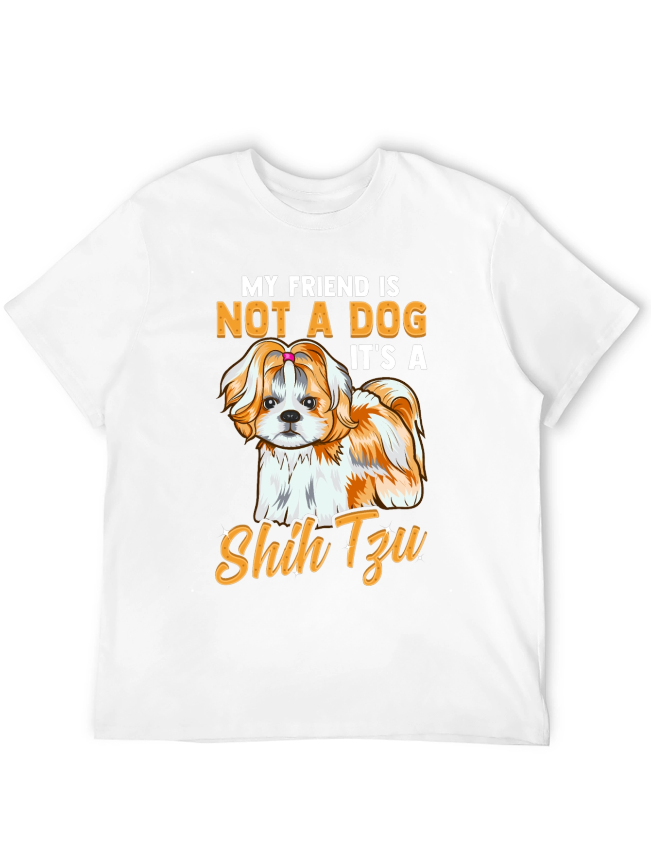 My Friend Shih Tzu T-Shirt - Dog Lover Apparel
