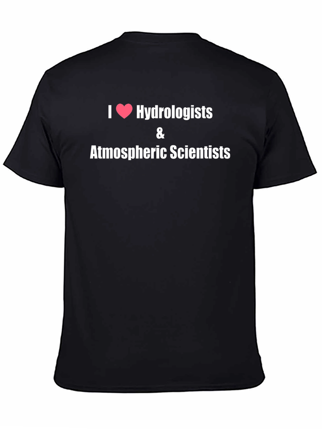 I Heart Hydrologists & Atmospheric Scientists T-Shirt