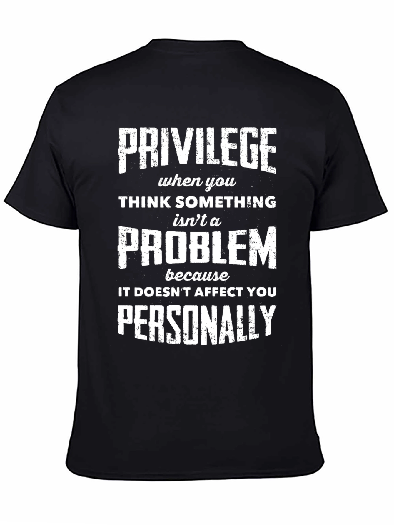 Privilege Problem Statement Graphic Tee