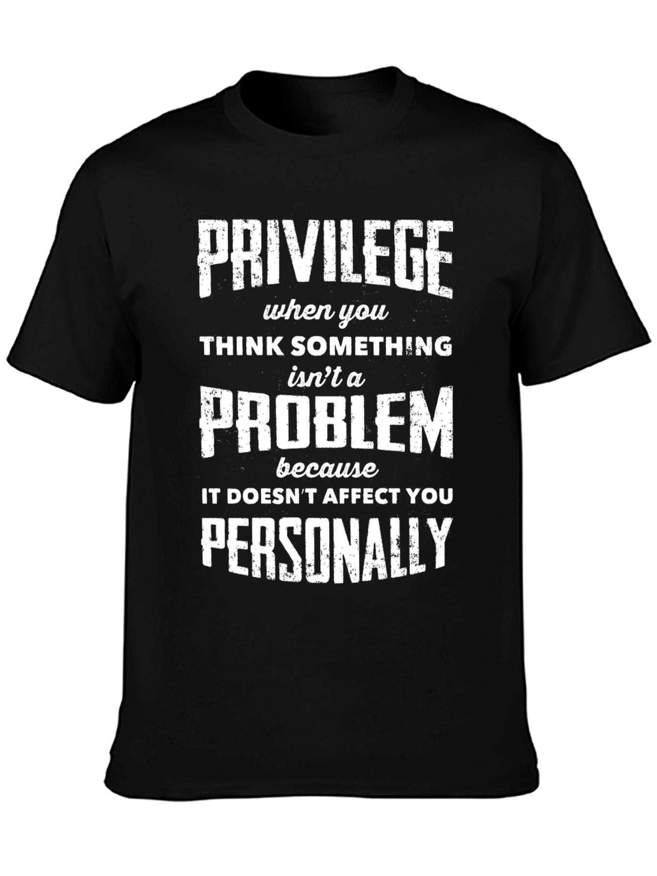 Privilege Problem Statement Graphic Tee