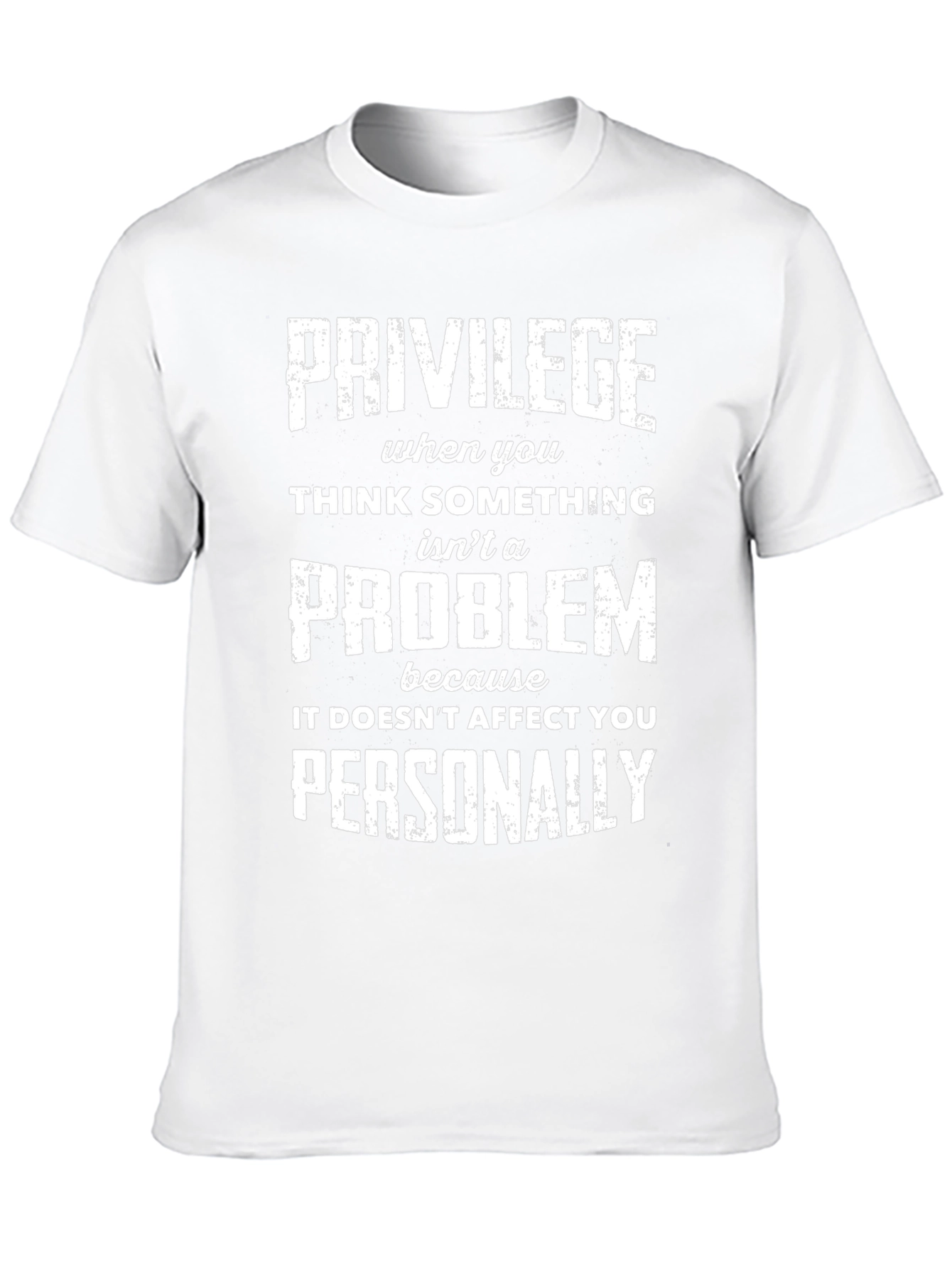 Privilege Problem Statement Graphic Tee