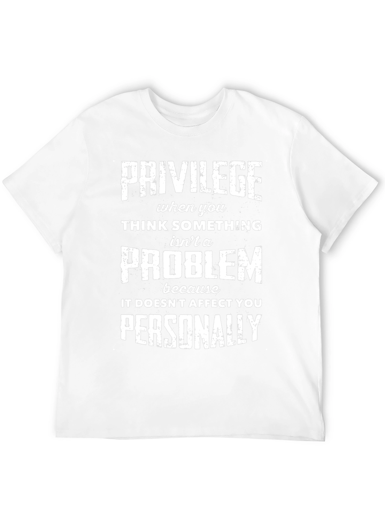 Privilege Problem Statement Graphic Tee