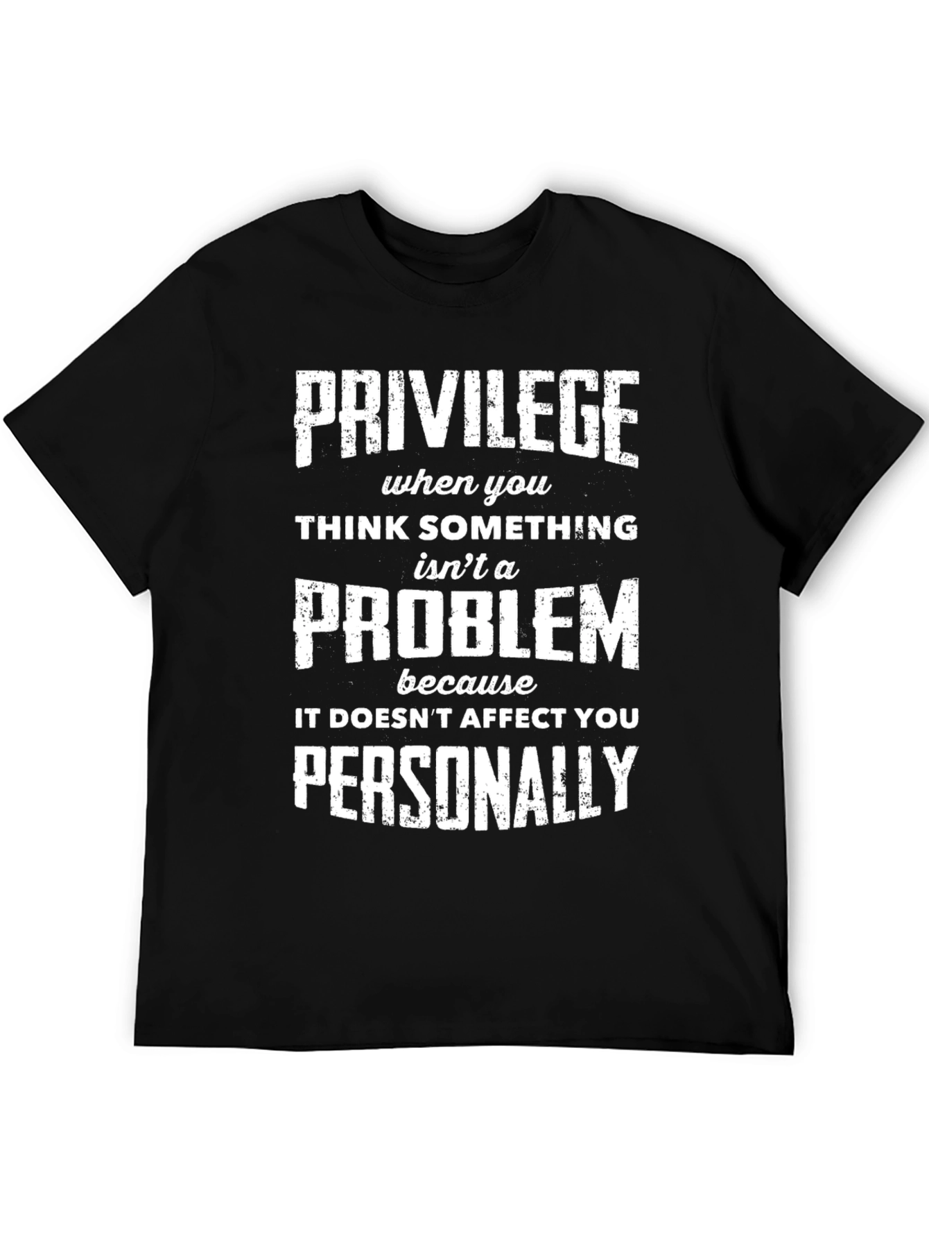 Privilege Problem Statement Graphic Tee