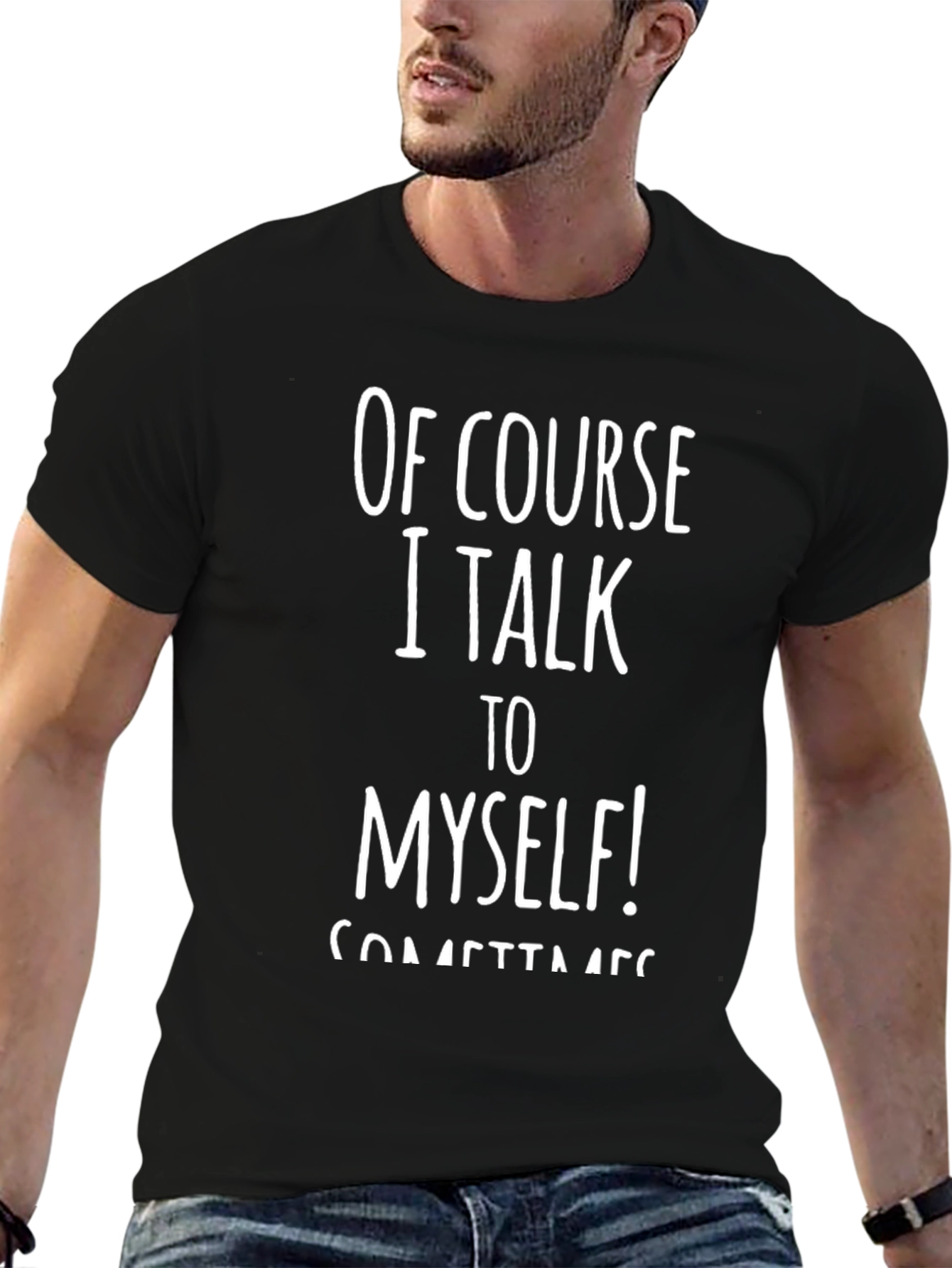 Funny Of Course I Talk To Myself Black T-Shirt