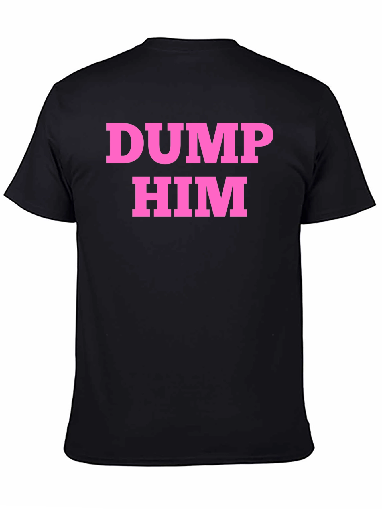 Dump Him Graphic T-Shirt - Black