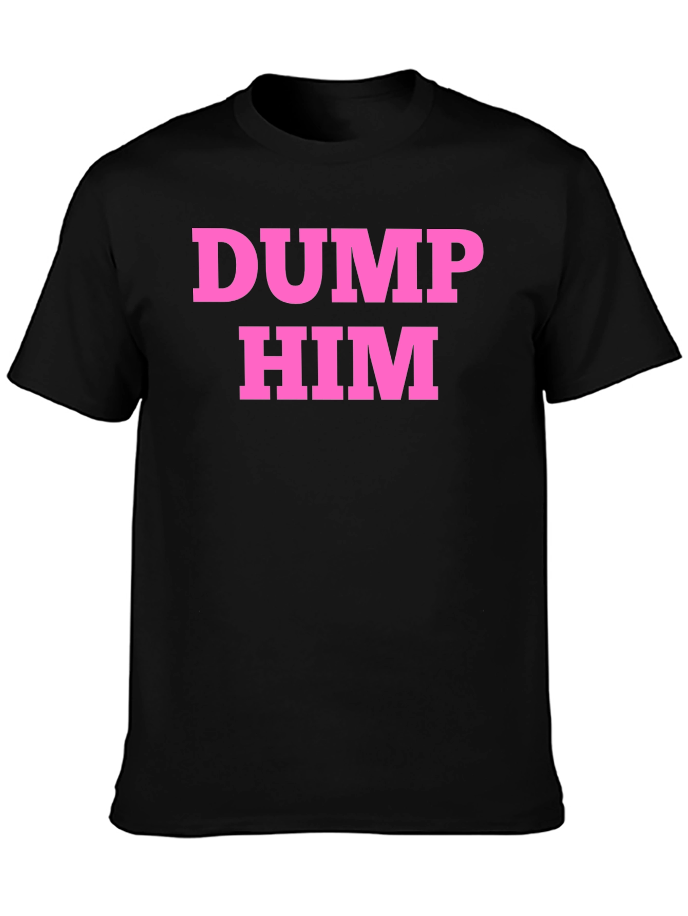 Dump Him Graphic T-Shirt - Black