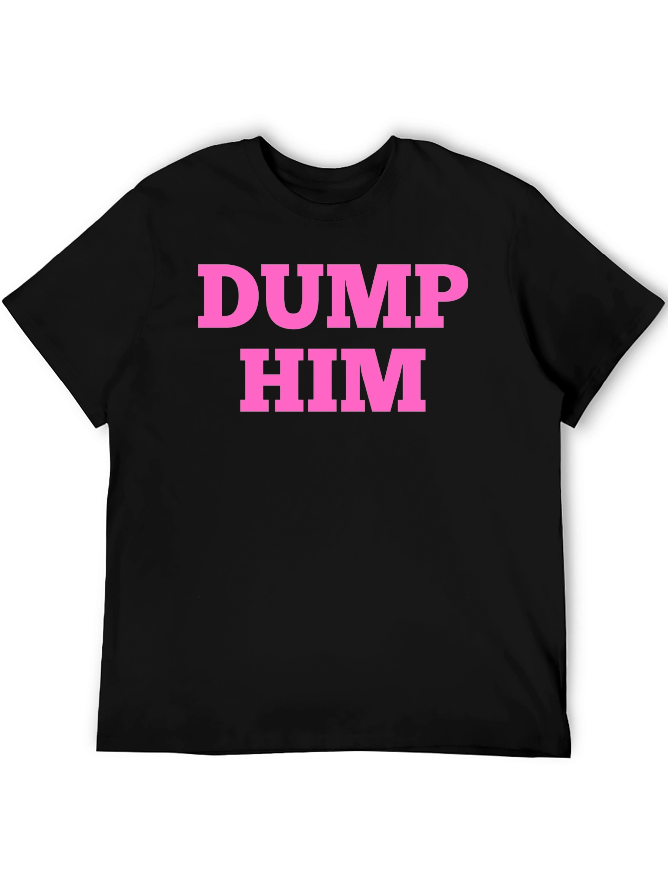 Dump Him Graphic T-Shirt - Black
