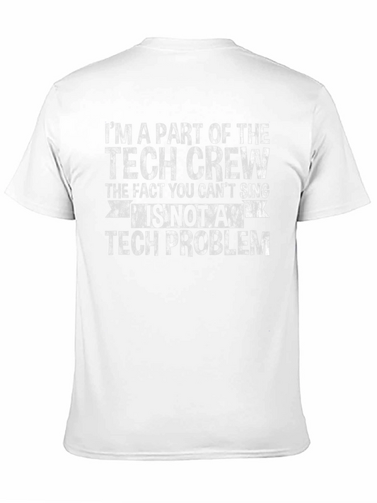 Tech Crew Humor T-Shirt - Cant Sing? Not Our Problem!