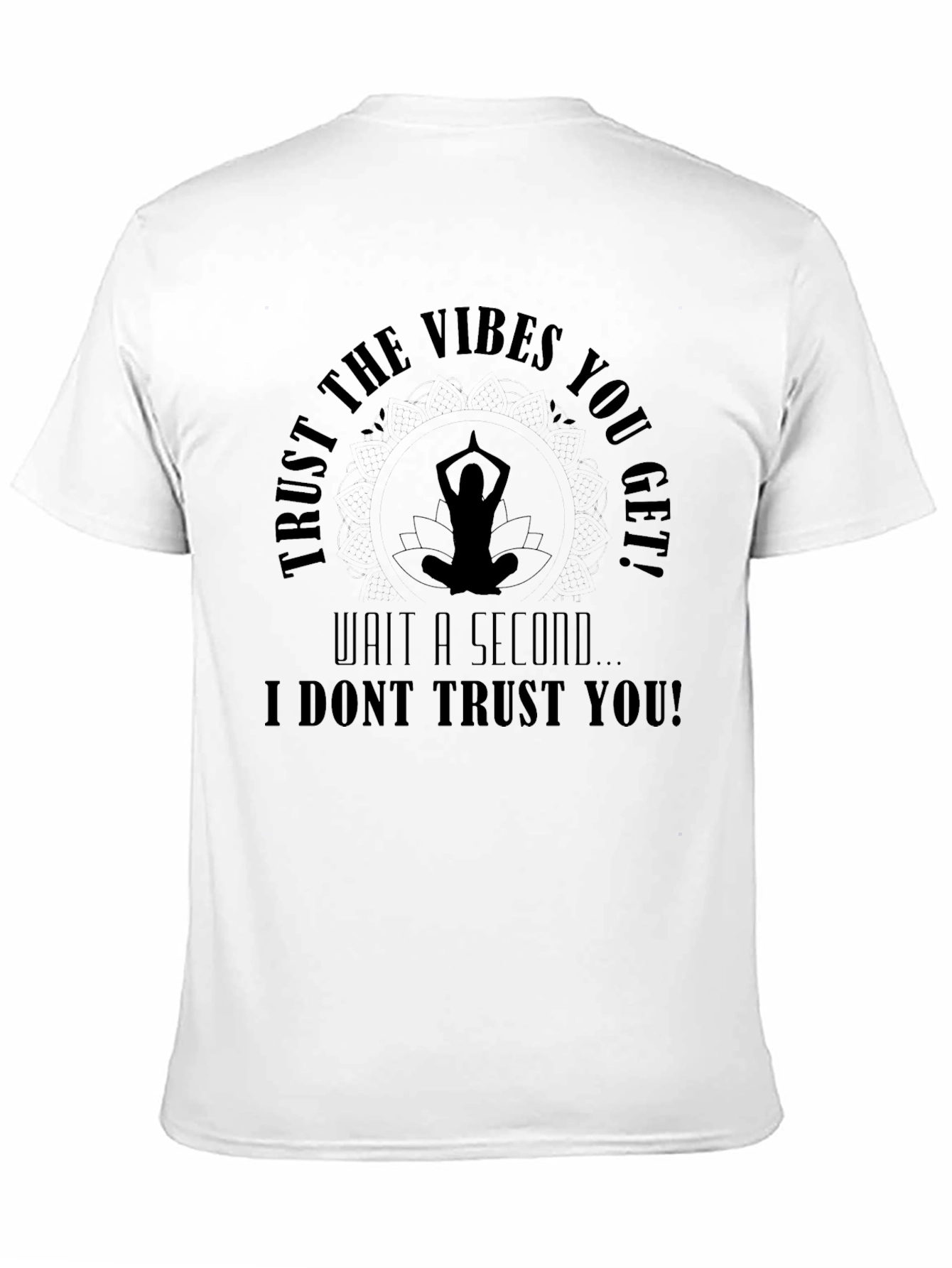 Trust the Vibes Funny Graphic T-Shirt