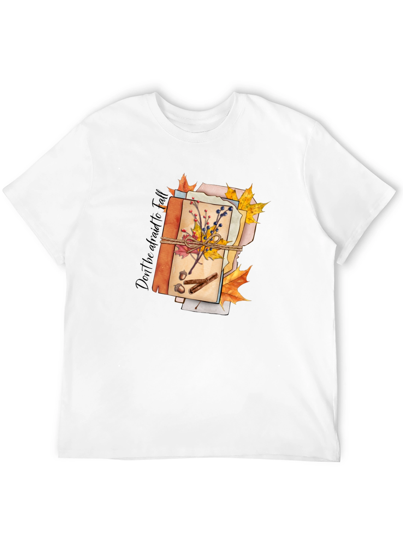 Fall Inspired Graphic T-Shirt: Dont Be Afraid to Fall