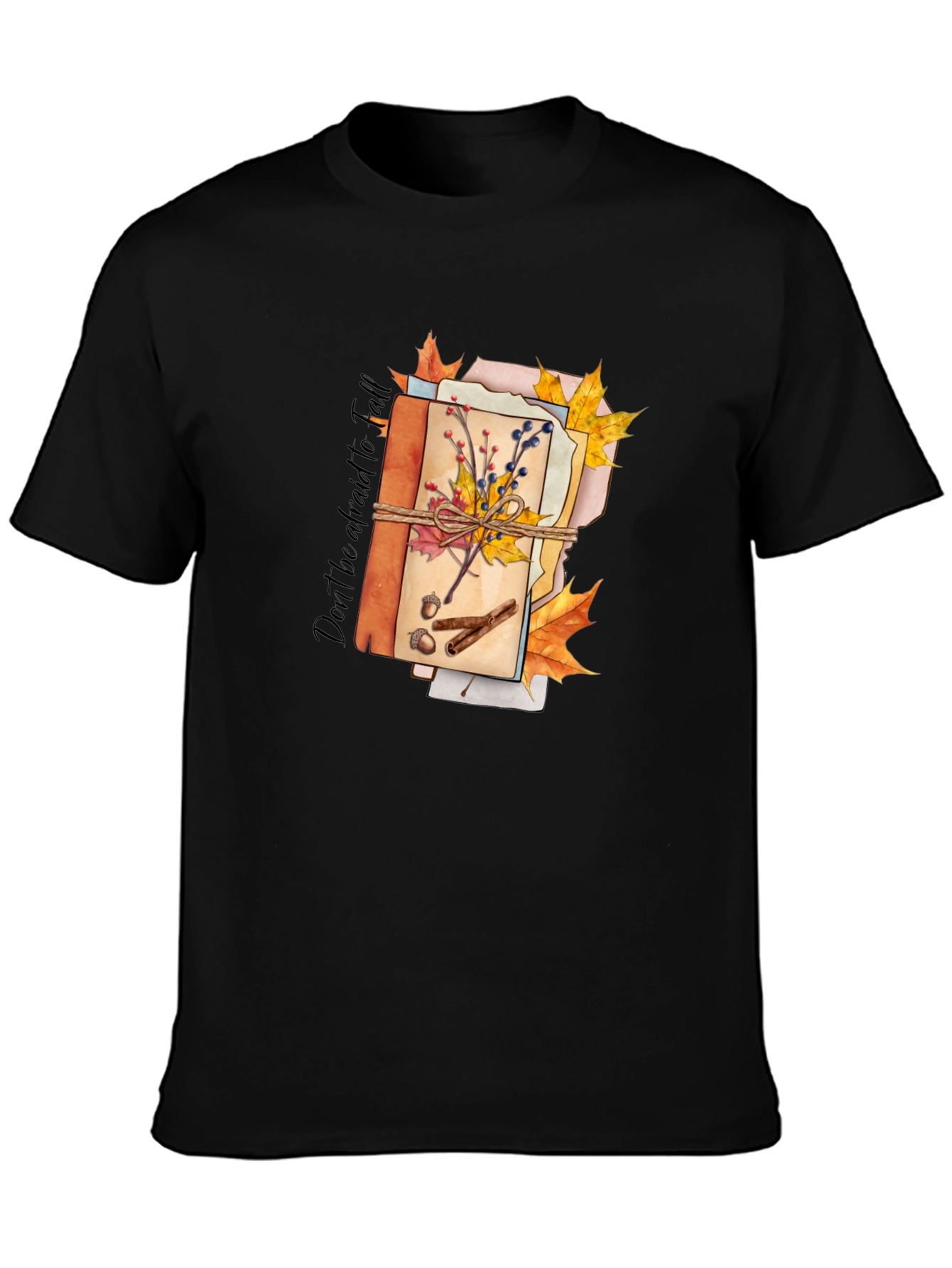 Fall Inspired Graphic T-Shirt: Dont Be Afraid to Fall