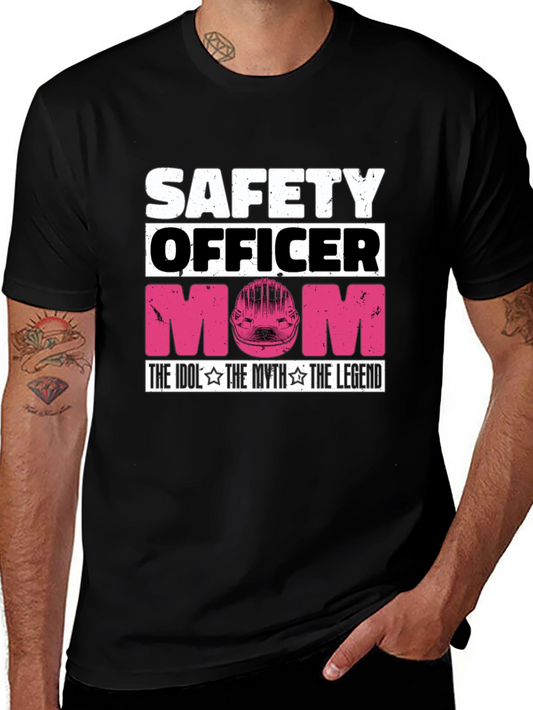 Safety Officer Mom T-Shirt: The Idol The Myth The Legend