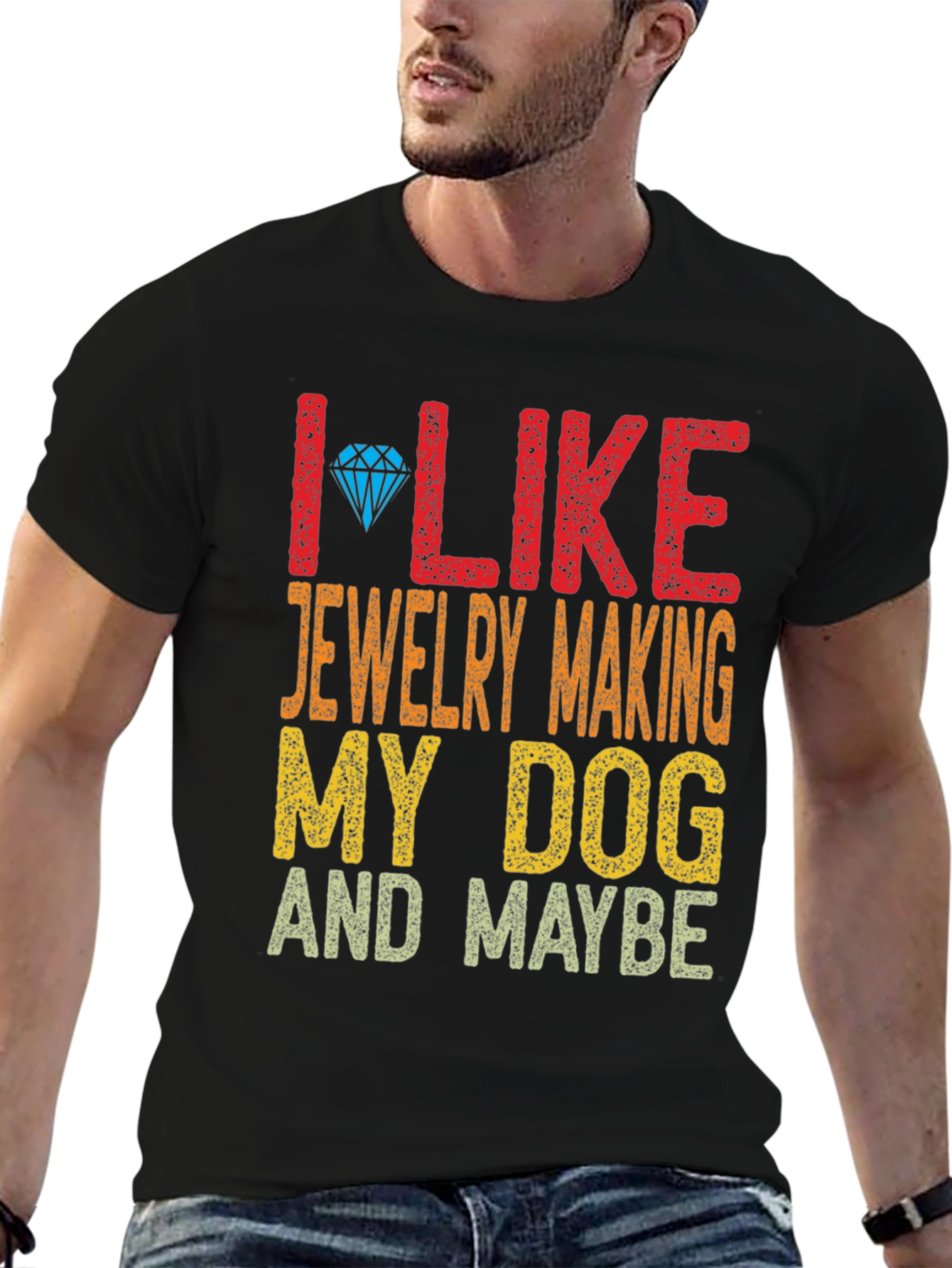 I Like Jewelry Making My Dog and Maybe T-Shirt