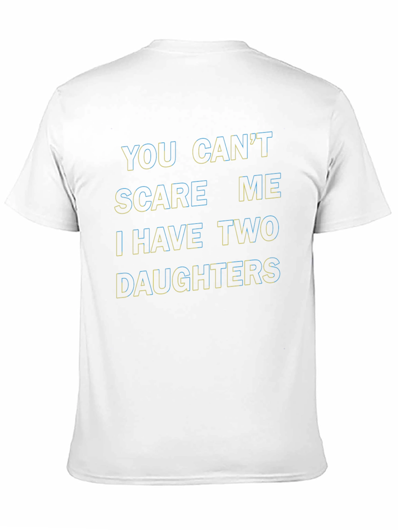 You Cant Scare Me T-Shirt - Two Daughters