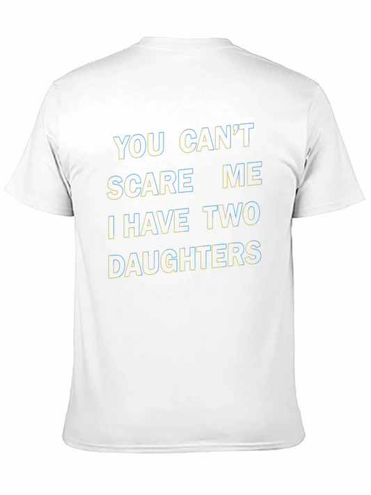 You Cant Scare Me T-Shirt - Two Daughters