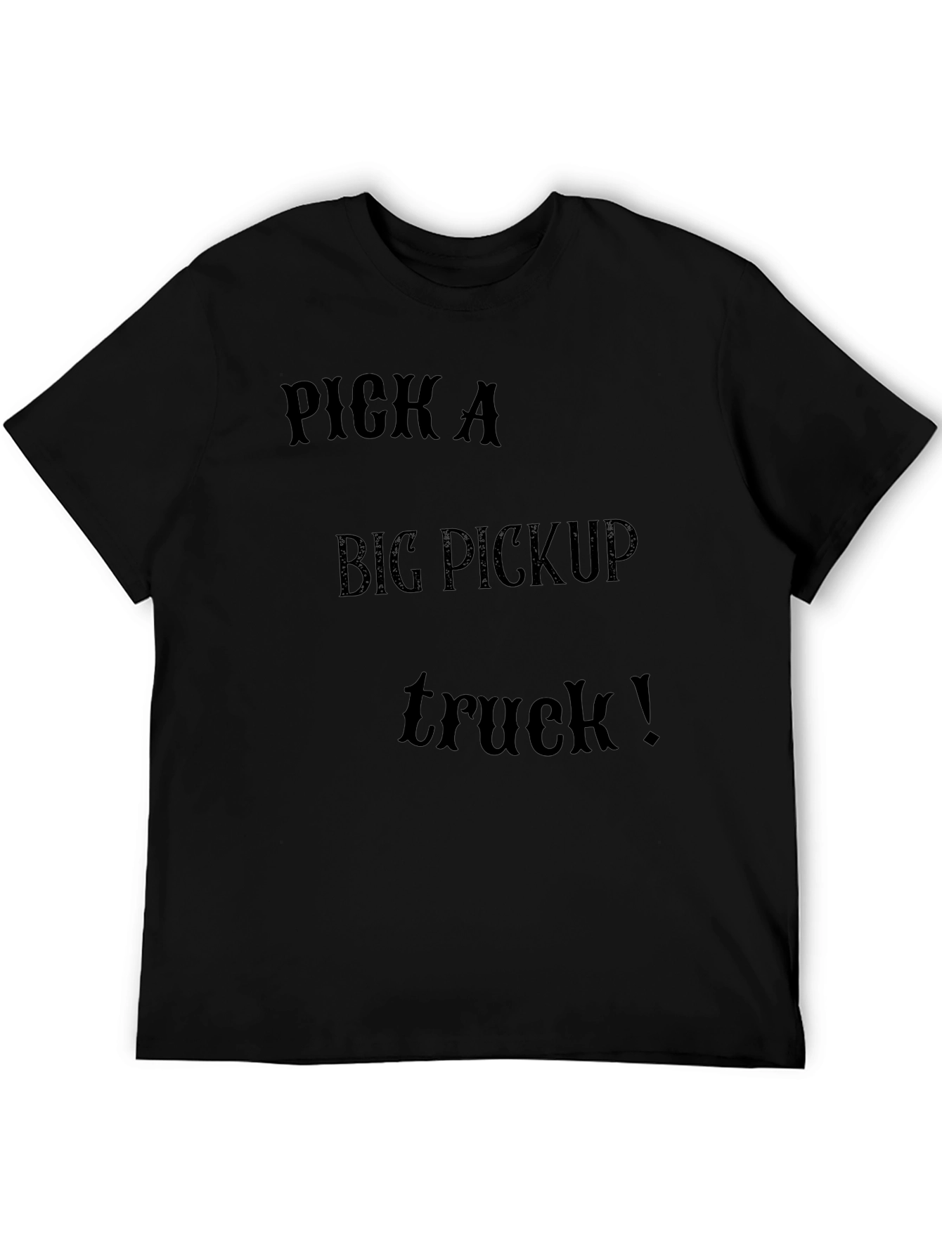 Pick A Big Pickup Truck T-Shirt