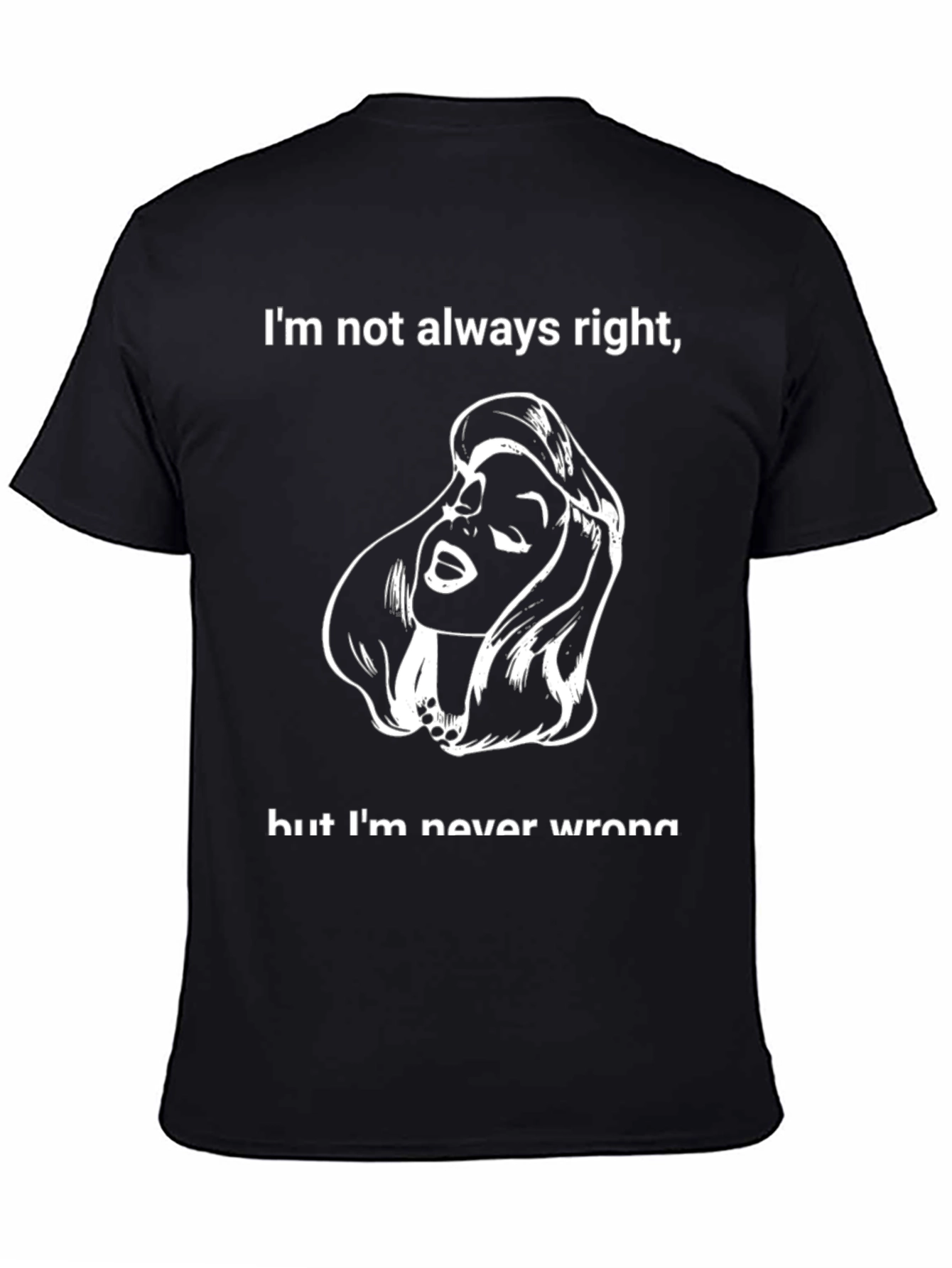 Funny Womens T-Shirt - Im Not Always Right