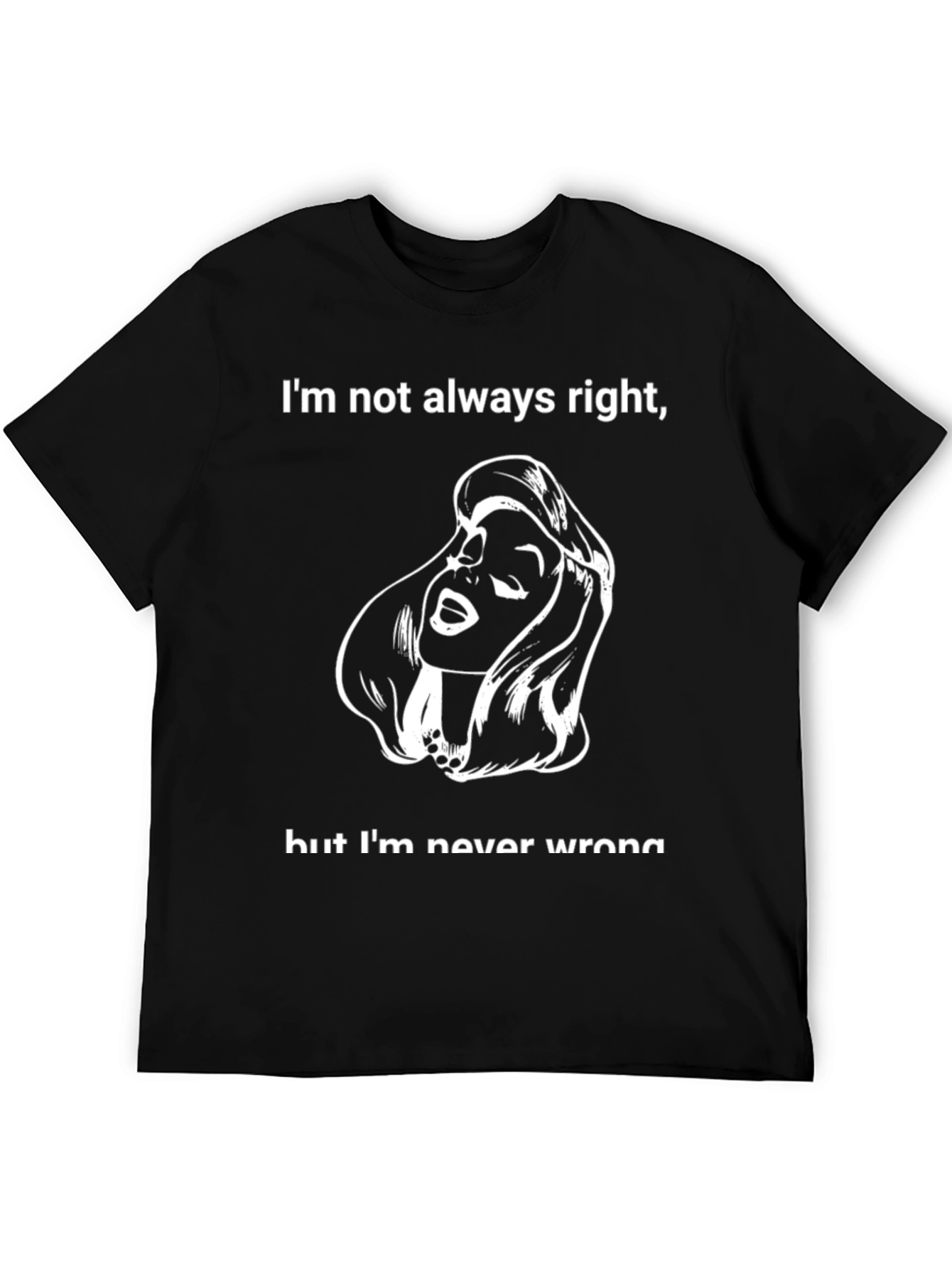 Funny Womens T-Shirt - Im Not Always Right
