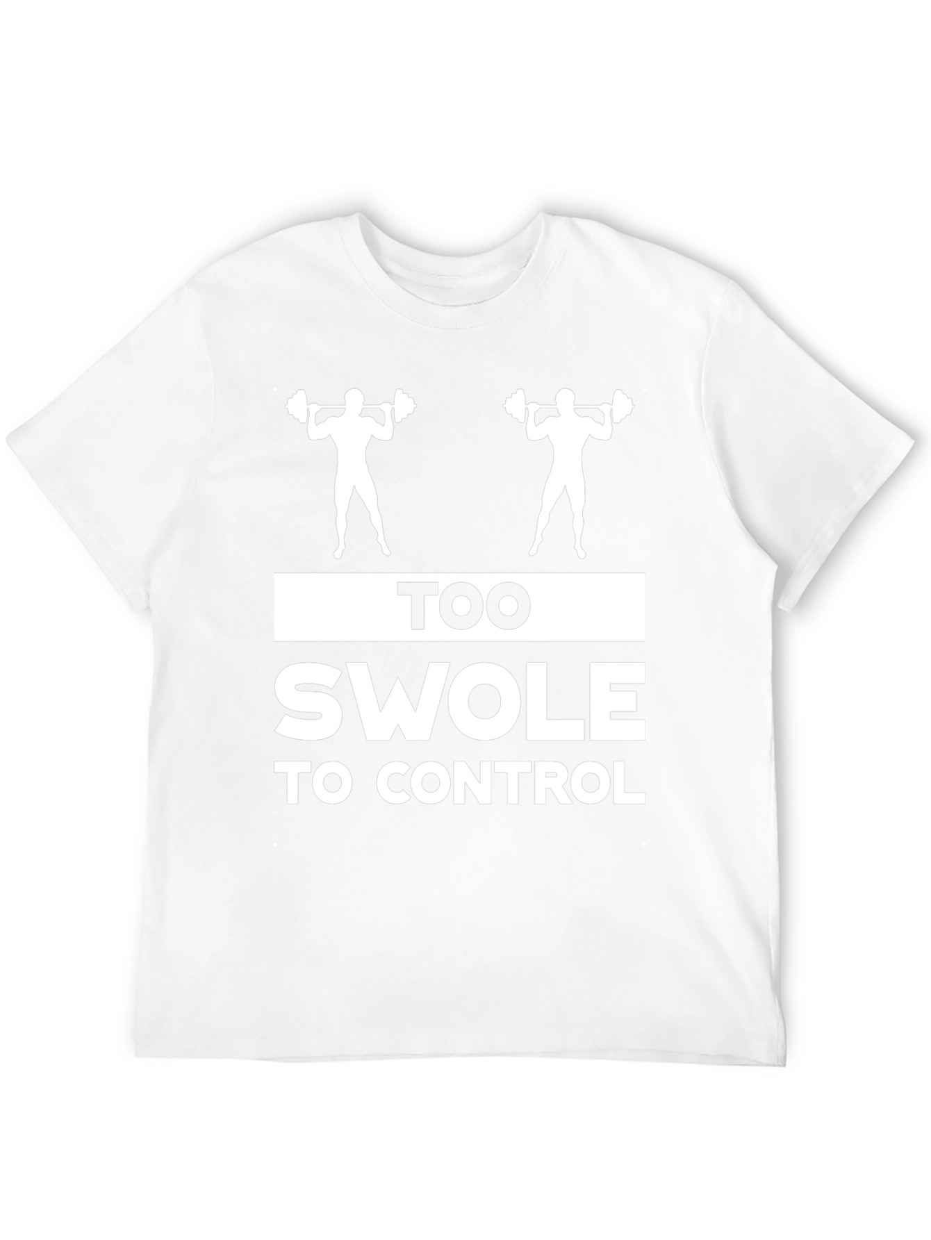 Too Swole To Control Gym Workout T-Shirt