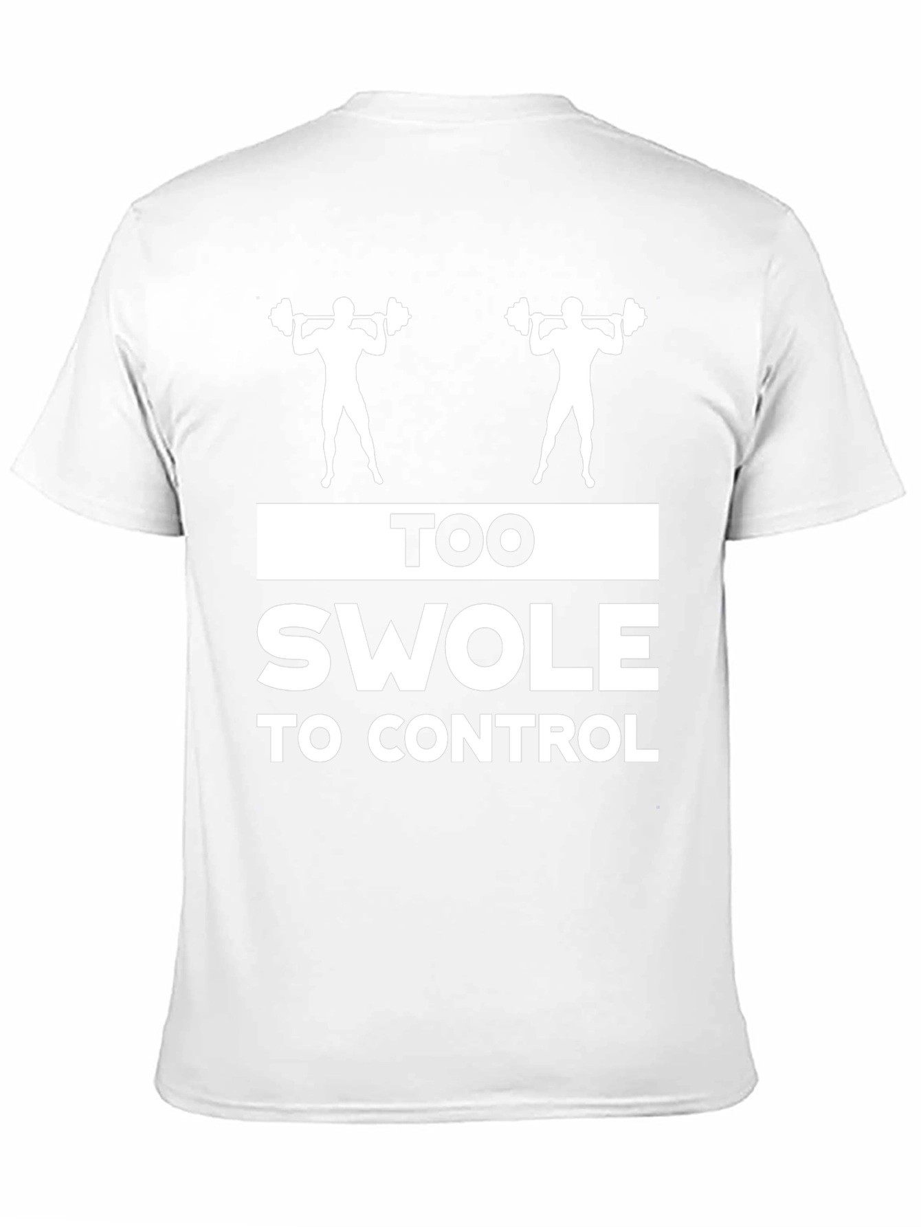 Too Swole To Control Gym Workout T-Shirt