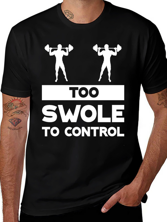 Too Swole To Control Gym Workout T-Shirt