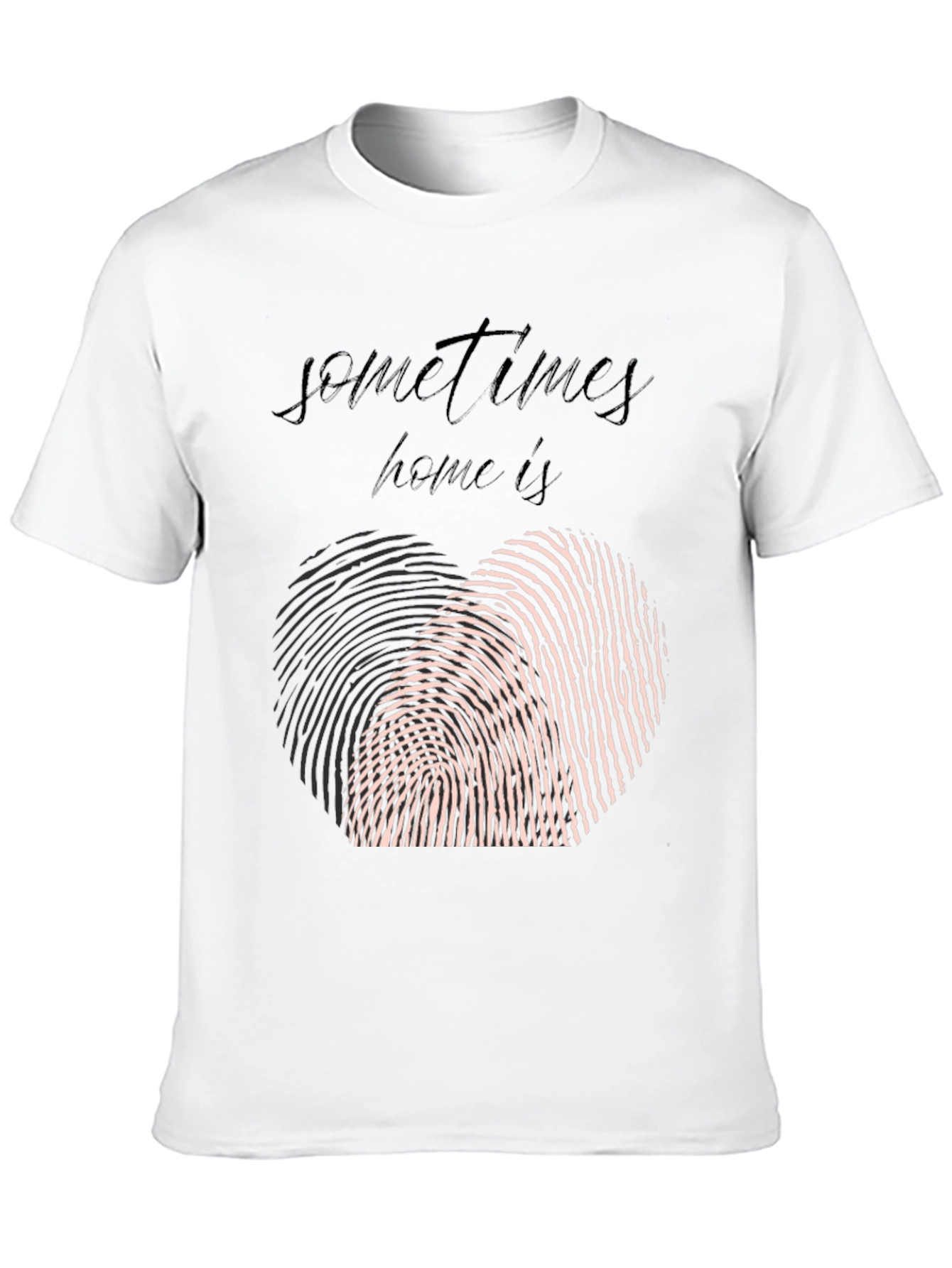 Sometimes Home T-Shirt: Heart Fingerprint Graphic