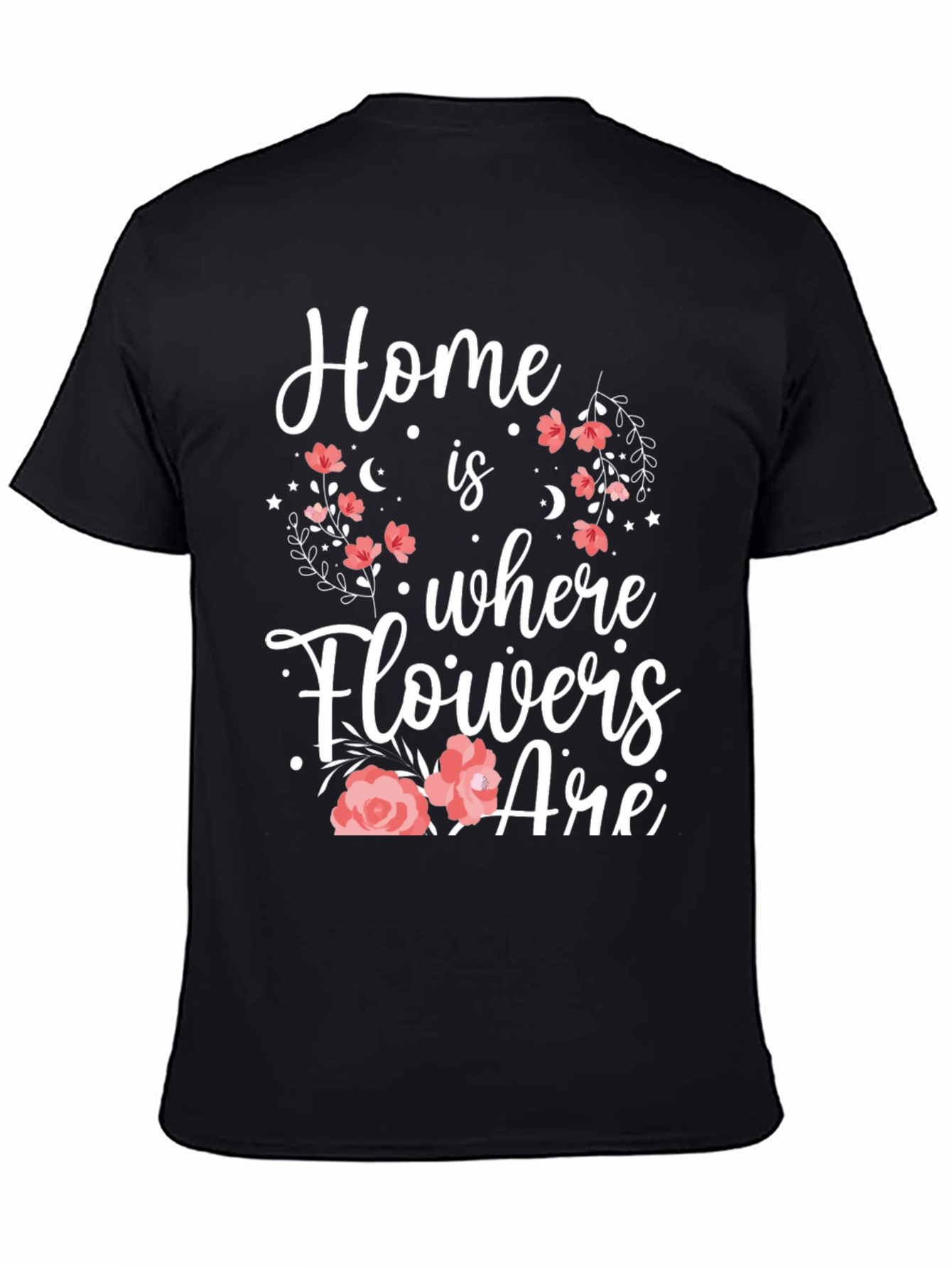 Floral Home Is Where Flowers Are Graphic Tee