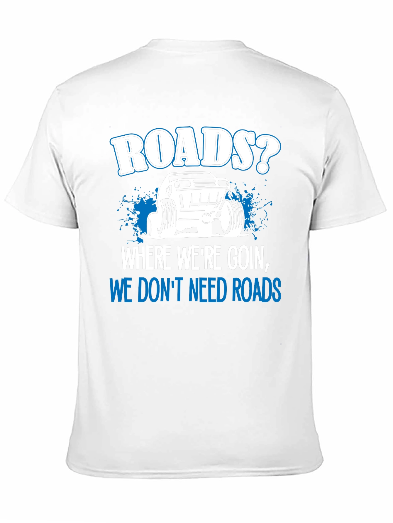 Roads? We Dont Need Roads Black T-Shirt