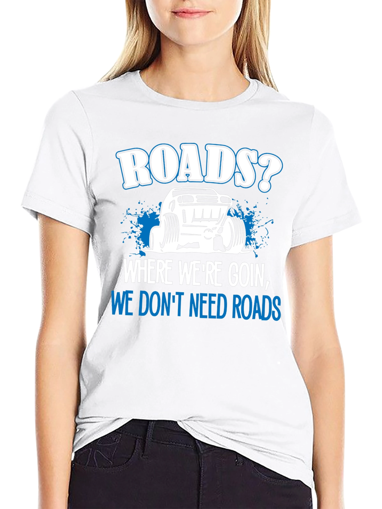 Roads? We Dont Need Roads Black T-Shirt