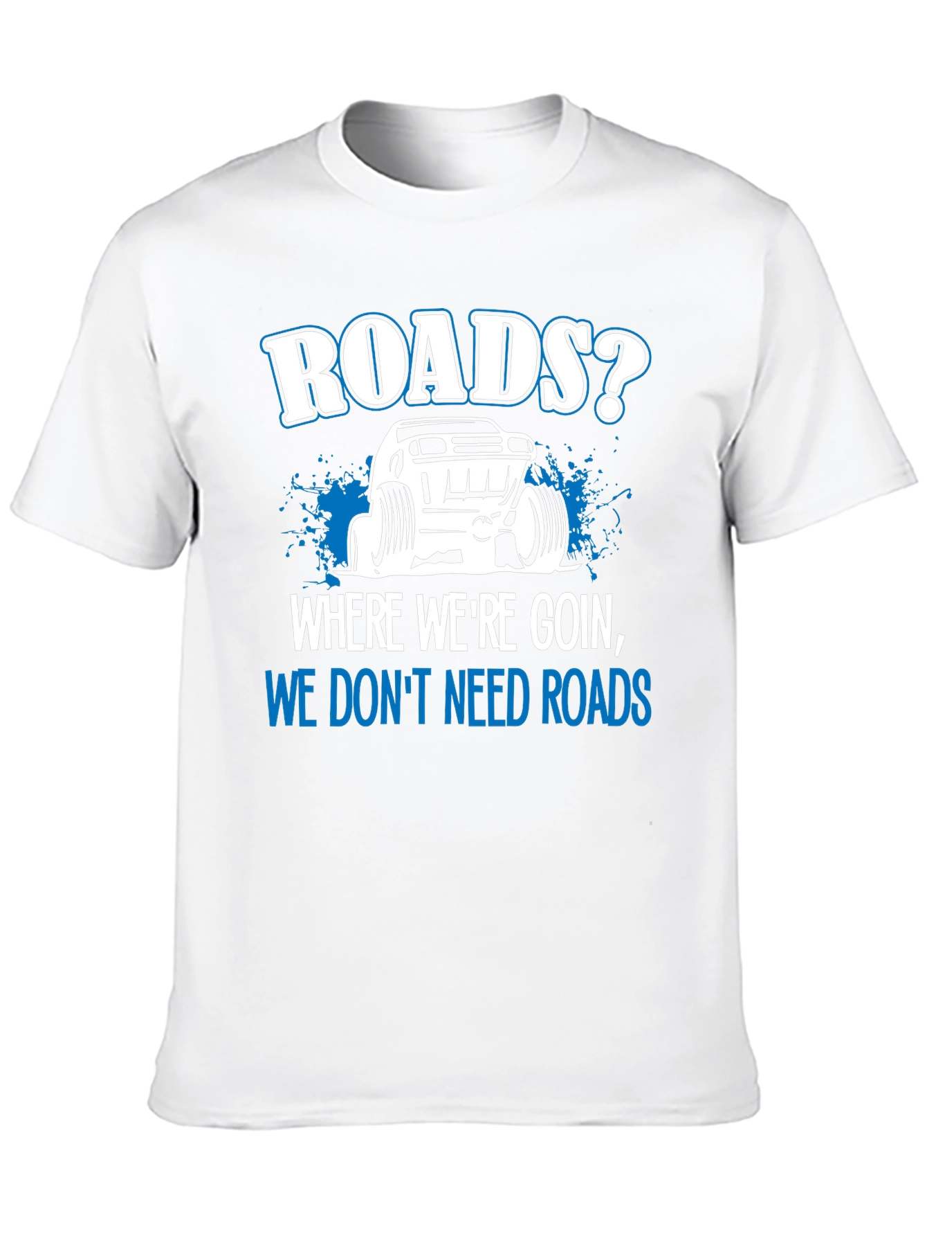 Roads? We Dont Need Roads Black T-Shirt