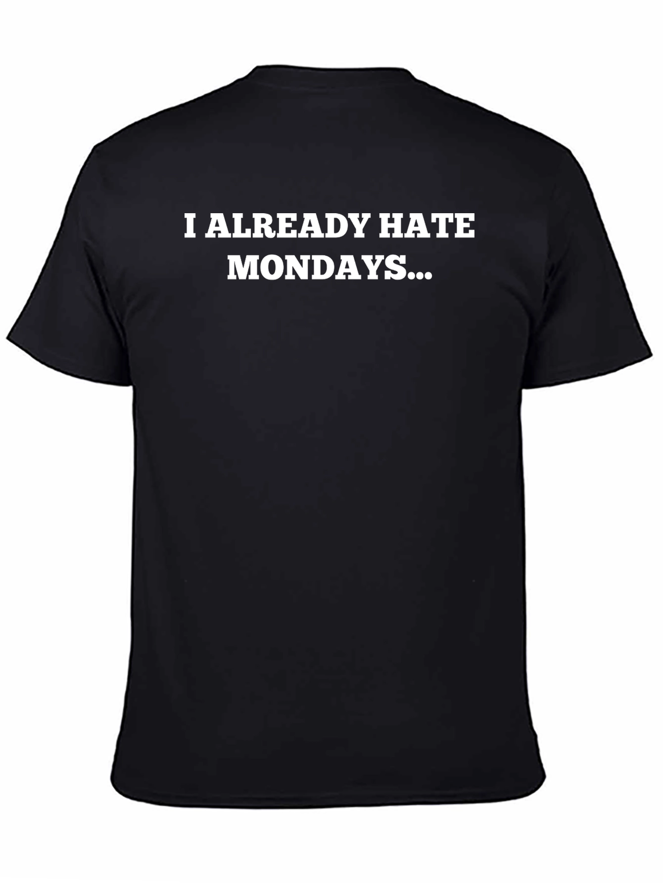 I Already Hate Mondays T-Shirt - Mens Black Tee