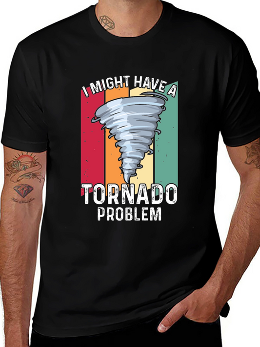 I Might Have a Tornado Problem Graphic T-Shirt
