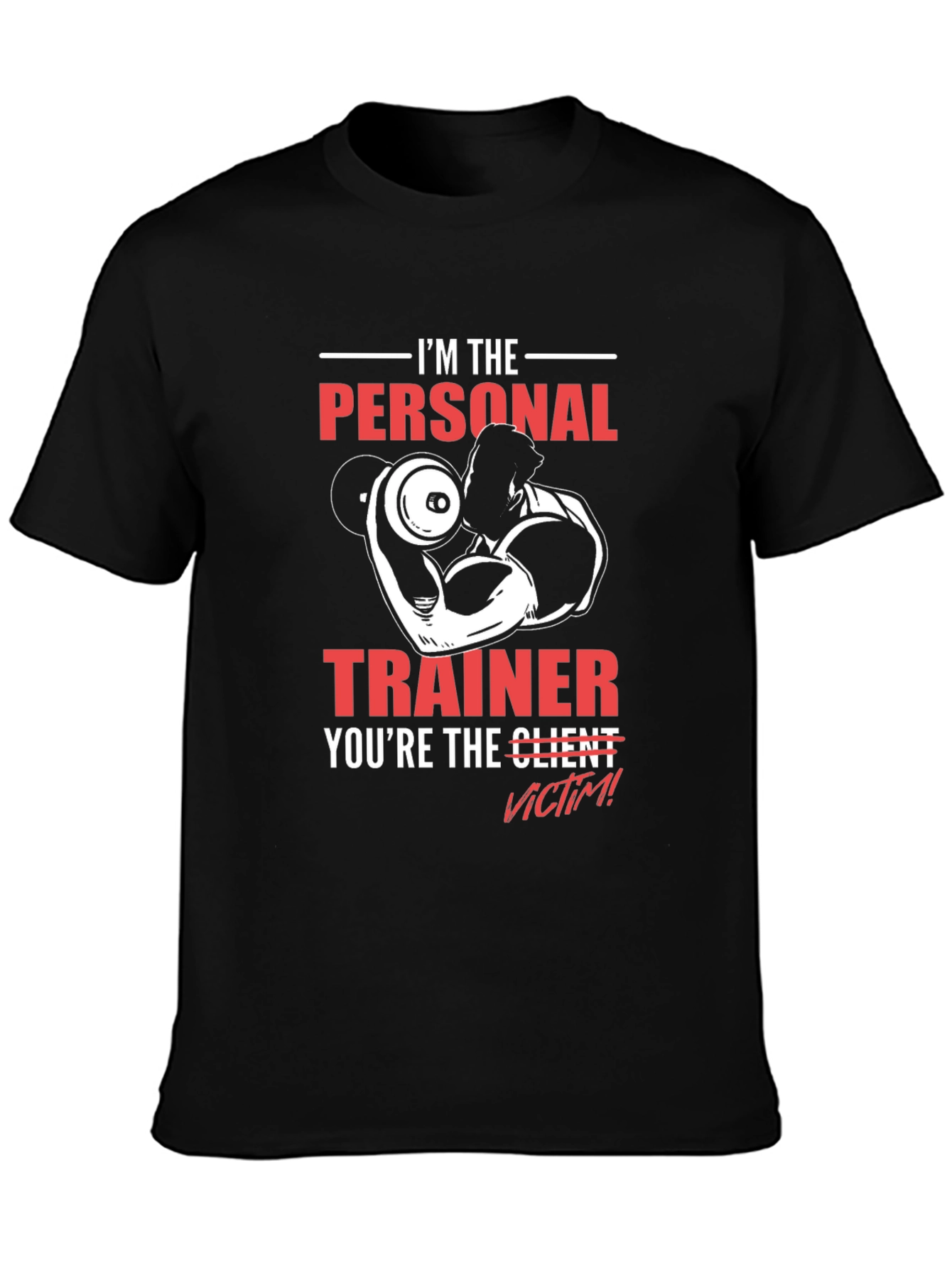 Im the Personal Trainer Funny Gym T-Shirt