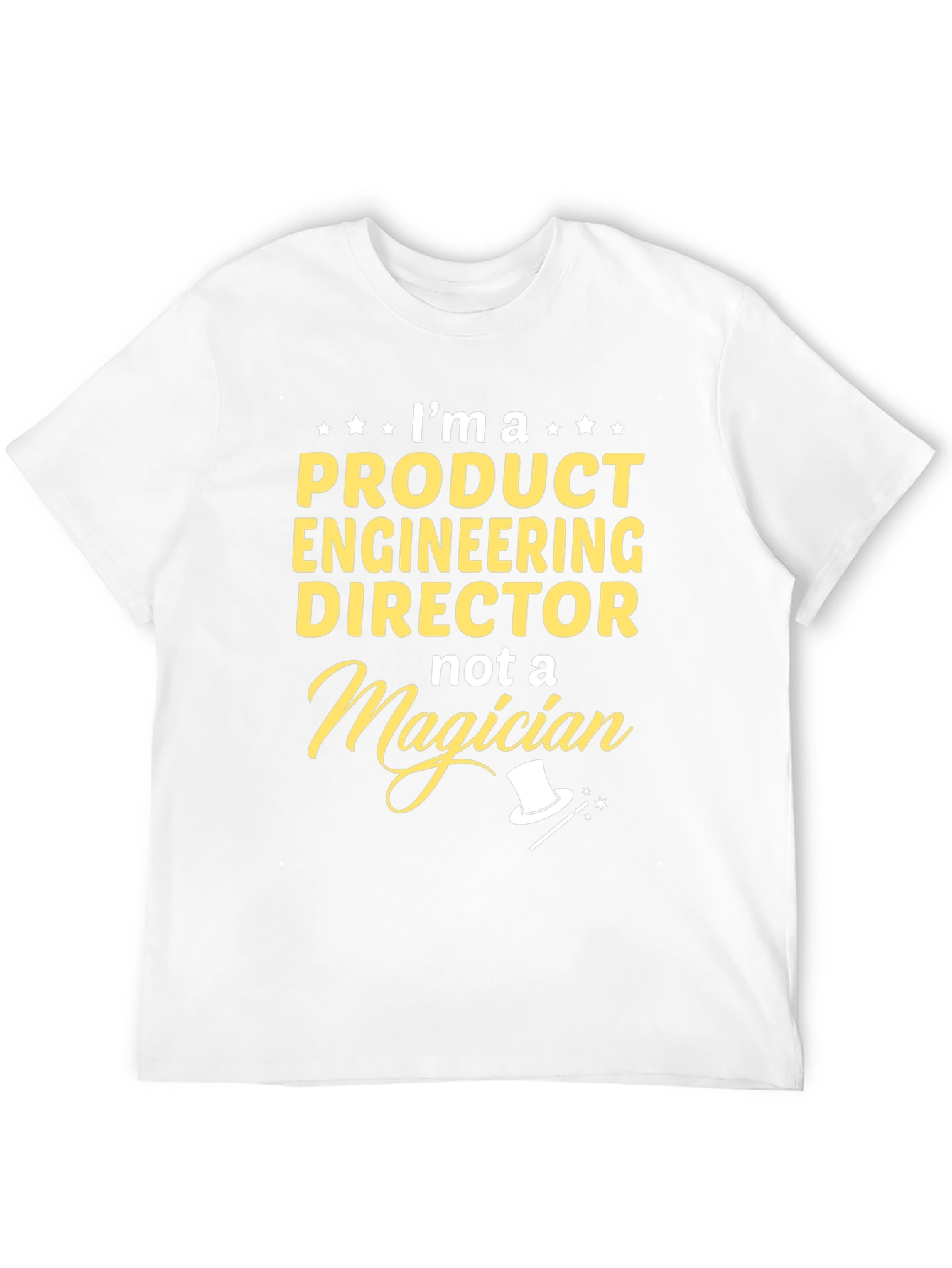 Product Engineering Director T-Shirt - Not a Magician