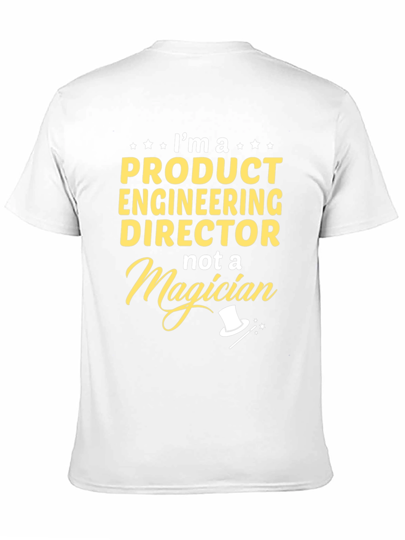 Product Engineering Director T-Shirt - Not a Magician