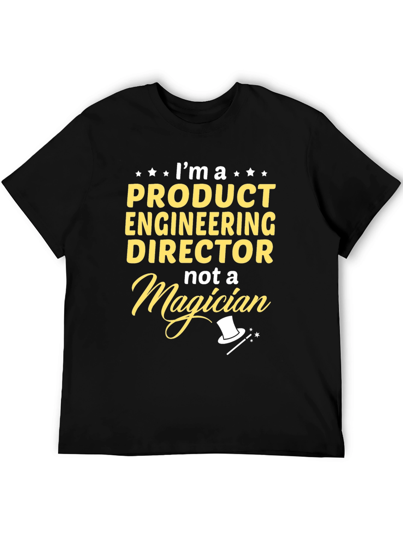 Product Engineering Director T-Shirt - Not a Magician