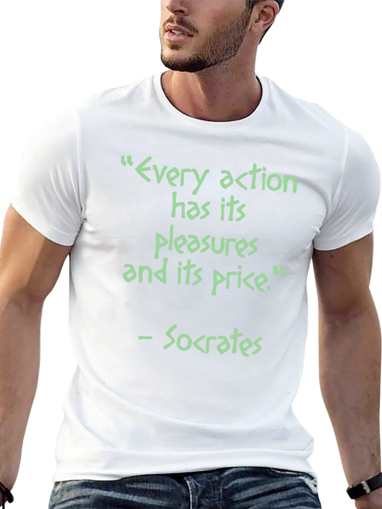 Socrates Quote T-Shirt - Every Action