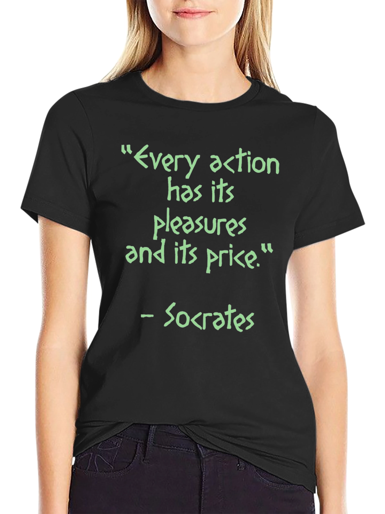 Socrates Quote T-Shirt - Every Action
