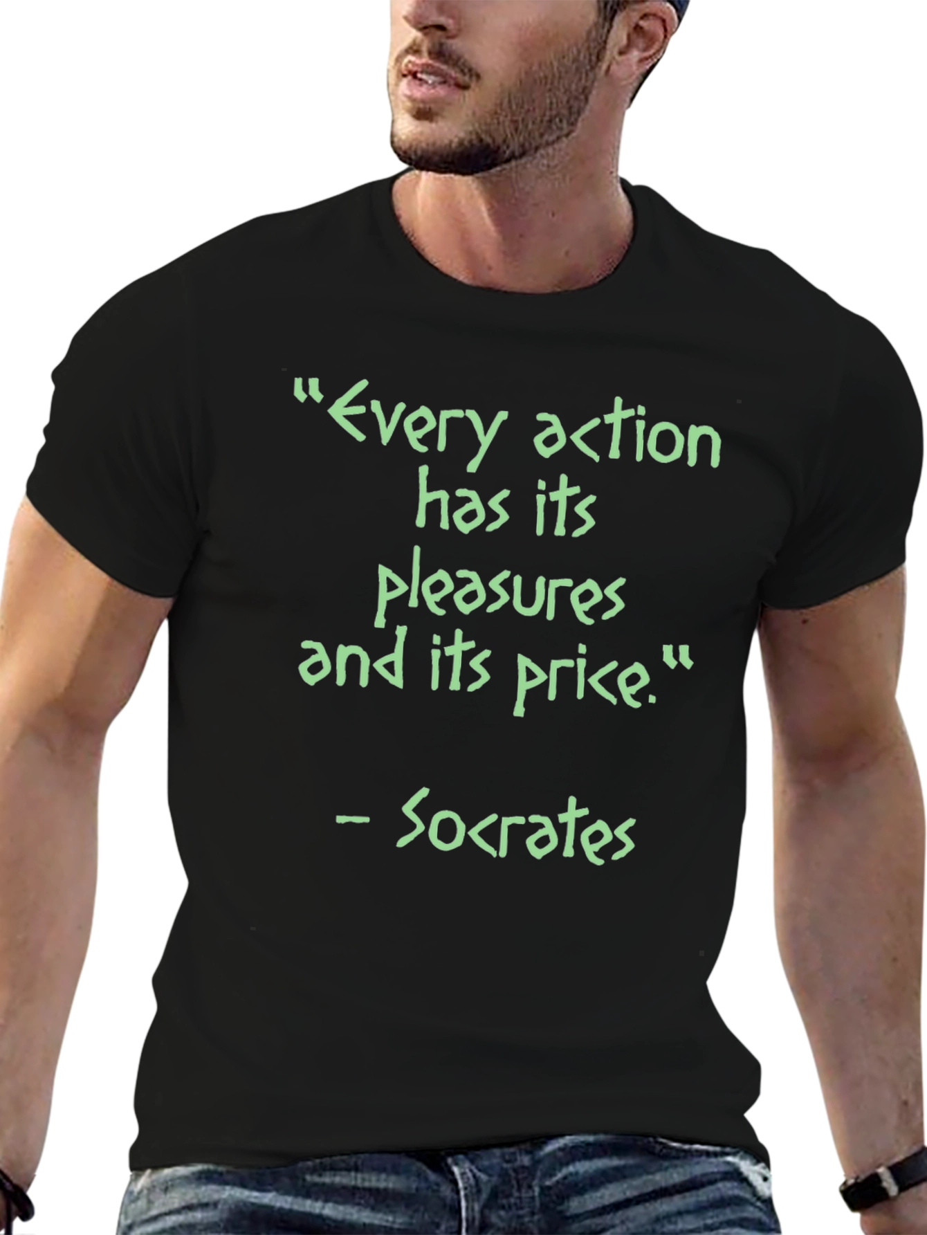 Socrates Quote T-Shirt - Every Action