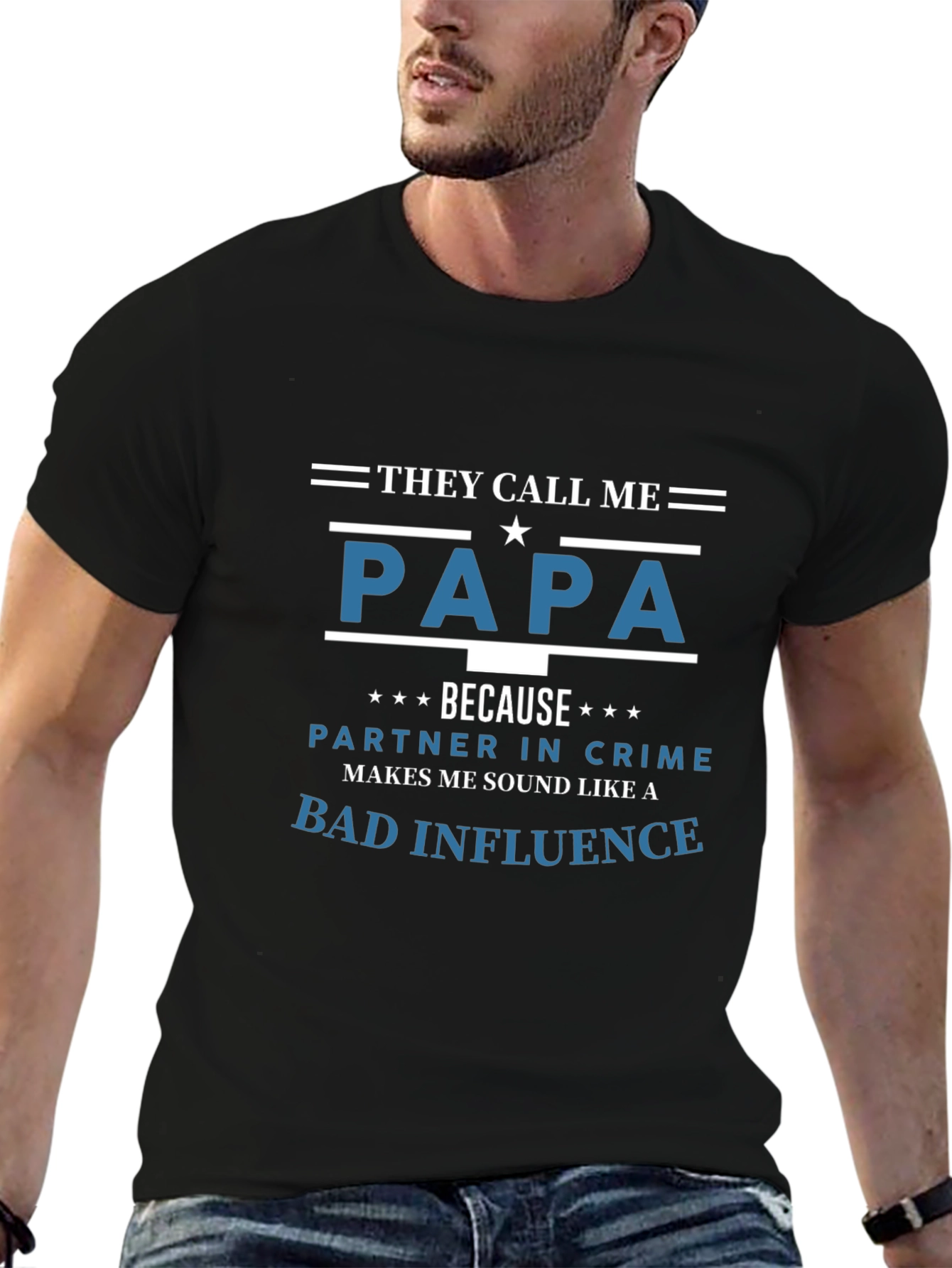 They Call Me Papa T-Shirt - Bad Influence