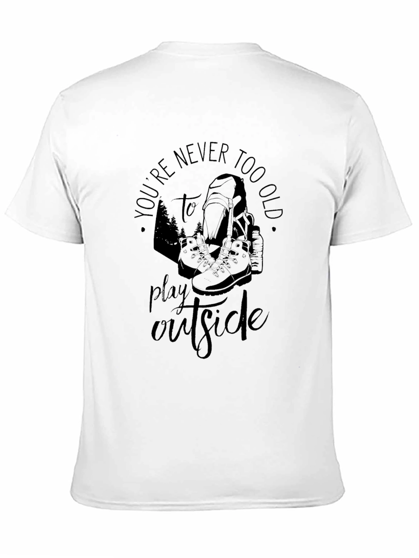Youre Never Too Old to Play Outside T-Shirt