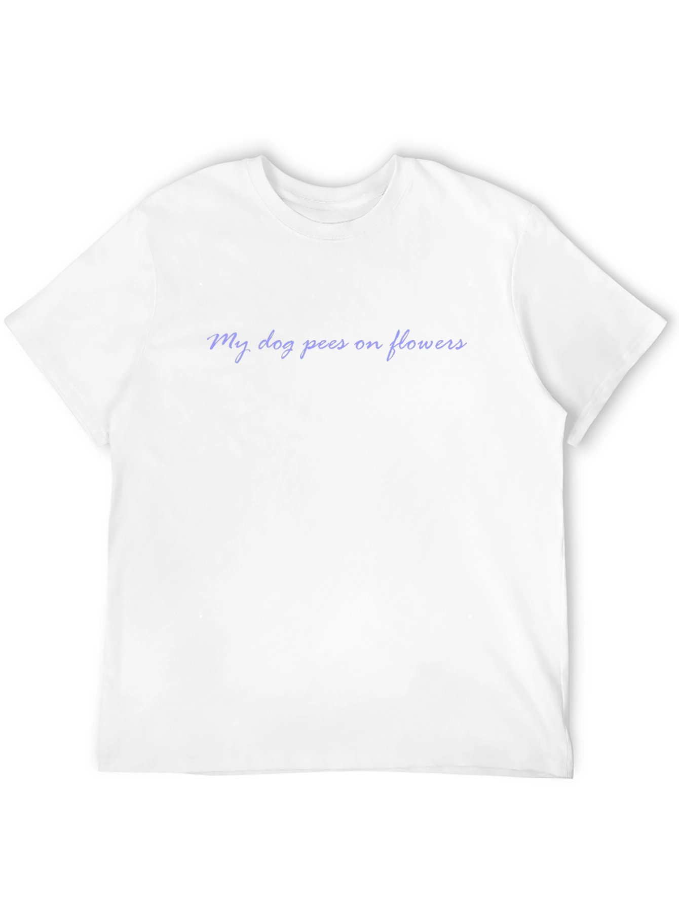 My Dog Pees on Flowers T-Shirt