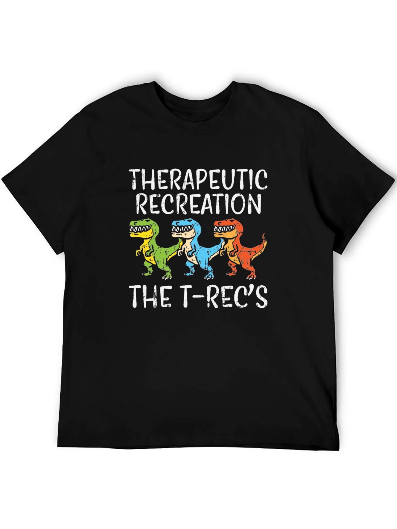 Therapeutic Recreation T-Rexs T-Shirt
