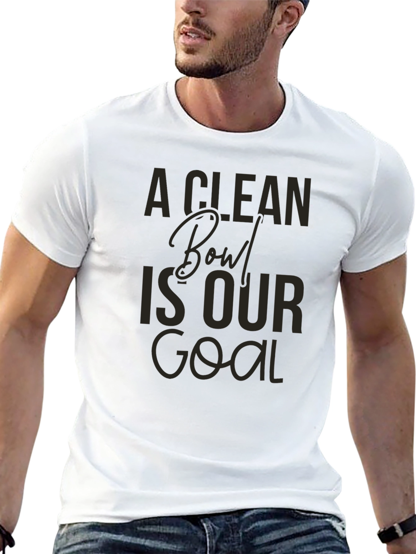A Clean Bowl Is Our Goal Graphic Tee