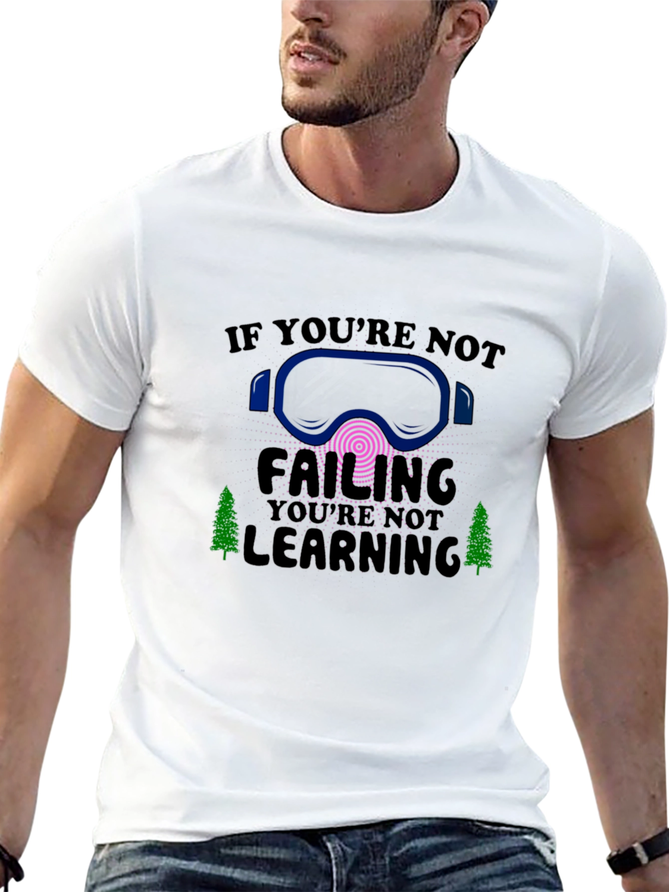 If Youre Not Failing Youre Not Learning Tee