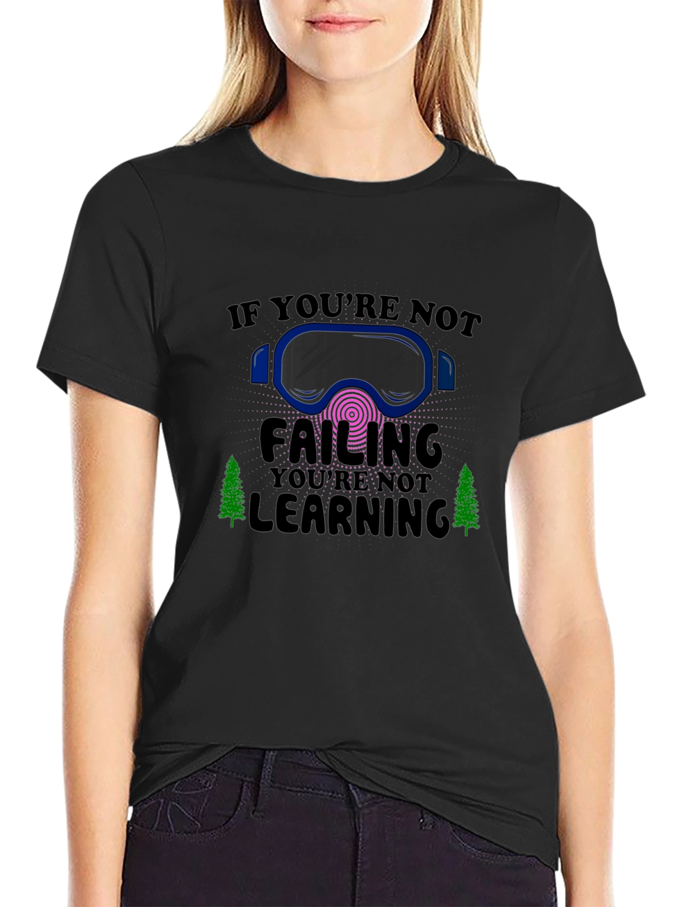 If Youre Not Failing Youre Not Learning Tee