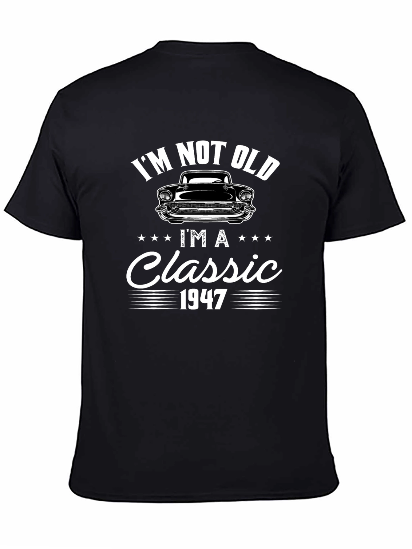 Im Not Old Im A Classic 1947 Graphic Tee